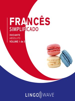 cover image of Francês Simplificado--Iniciante Absoluto--Volume 1 de 3